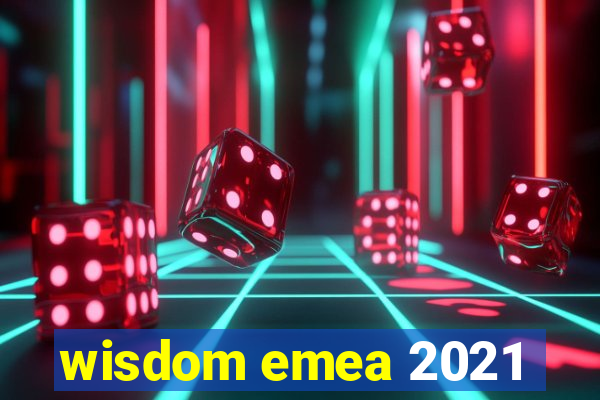 wisdom emea 2021