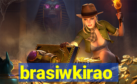 brasiwkirao