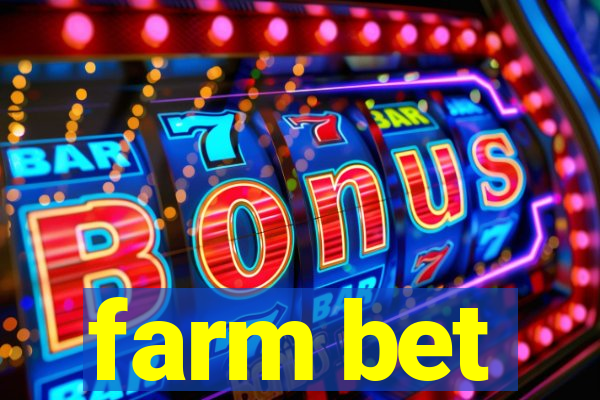 farm bet