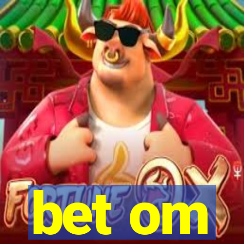 bet om