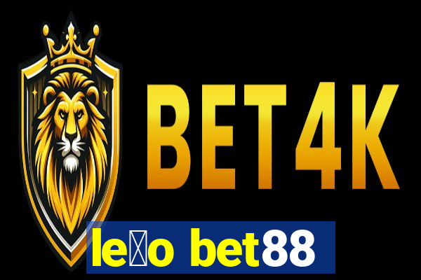 le茫o bet88