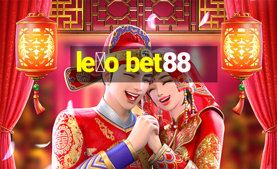 le茫o bet88