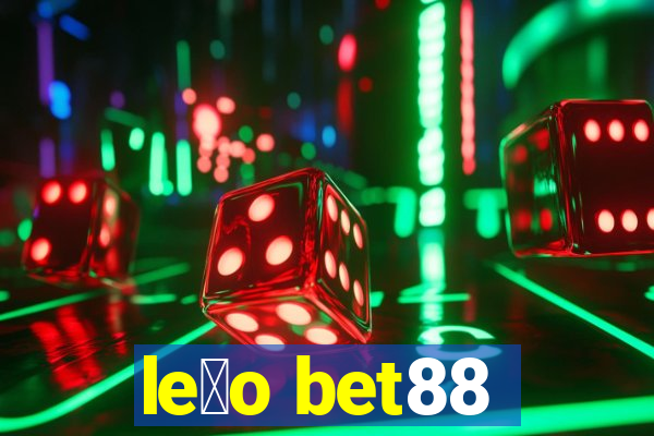 le茫o bet88