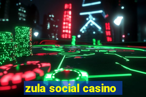 zula social casino