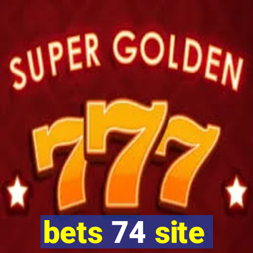 bets 74 site