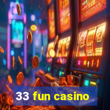 33 fun casino