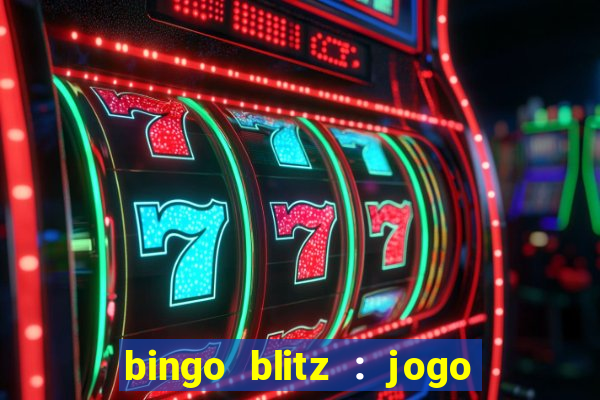 bingo blitz : jogo de bingo