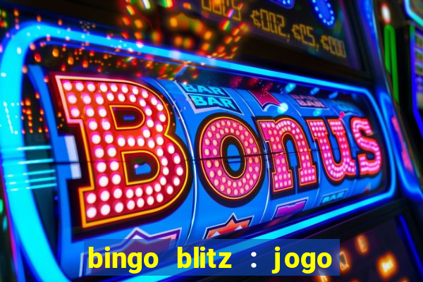 bingo blitz : jogo de bingo