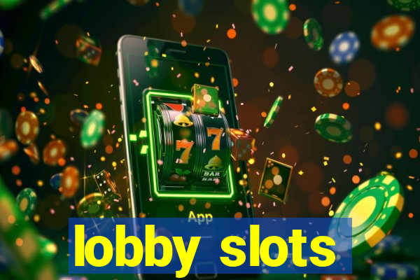 lobby slots