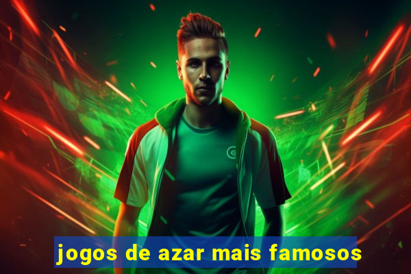 jogos de azar mais famosos