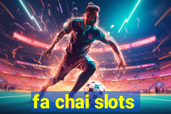 fa chai slots