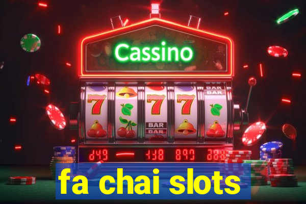 fa chai slots