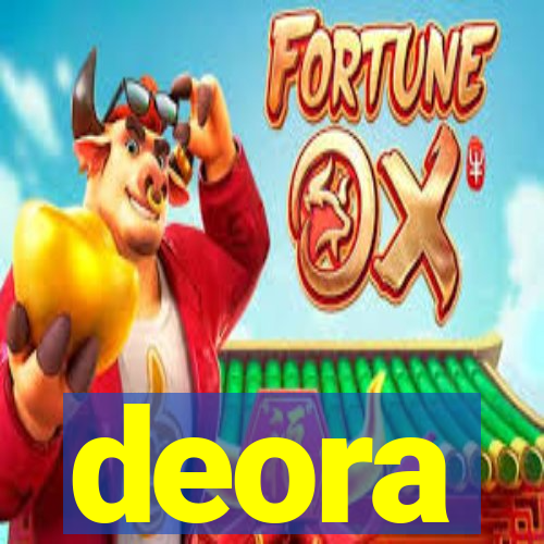 deora