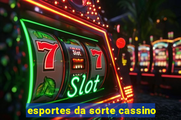 esportes da sorte cassino