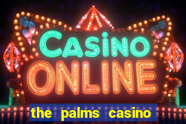 the palms casino in las vegas