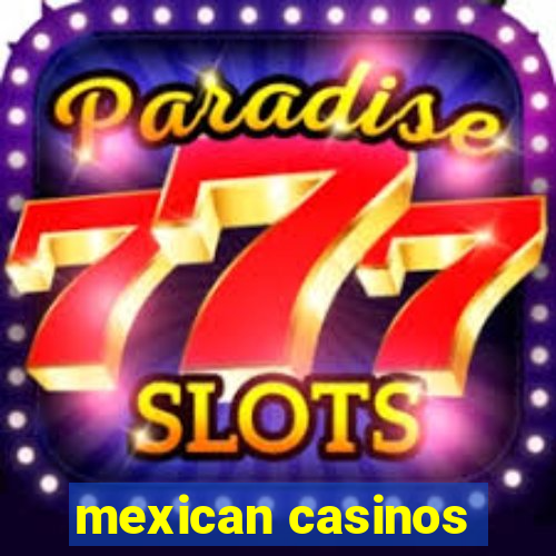 mexican casinos