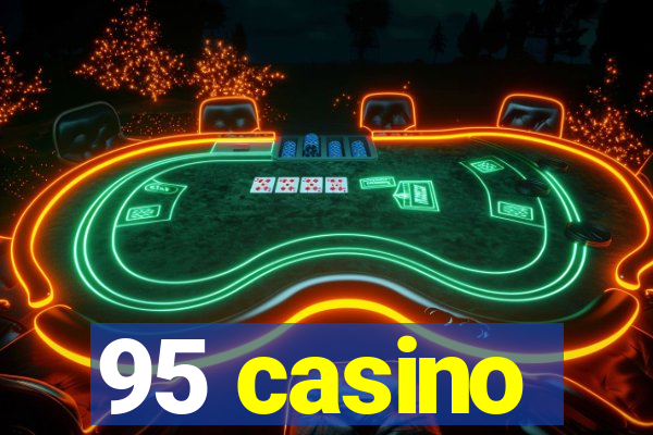 95 casino