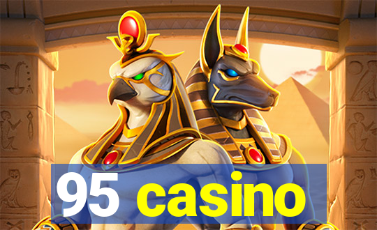 95 casino