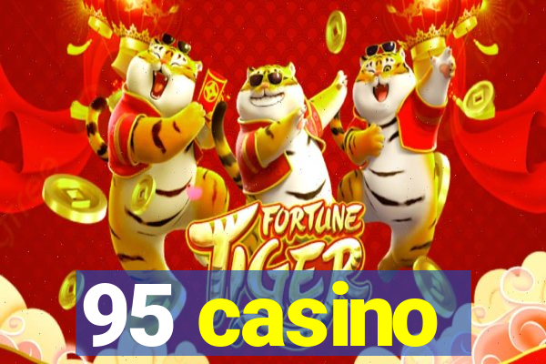 95 casino