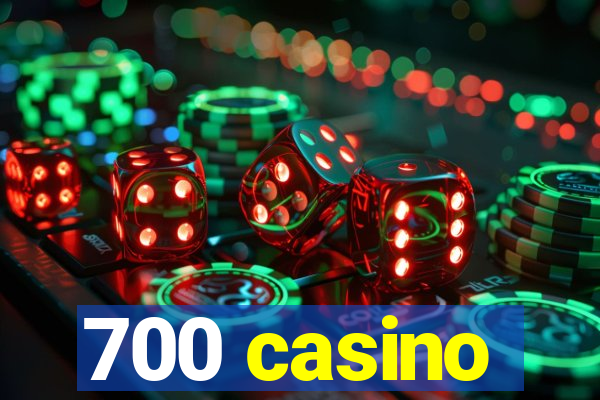 700 casino