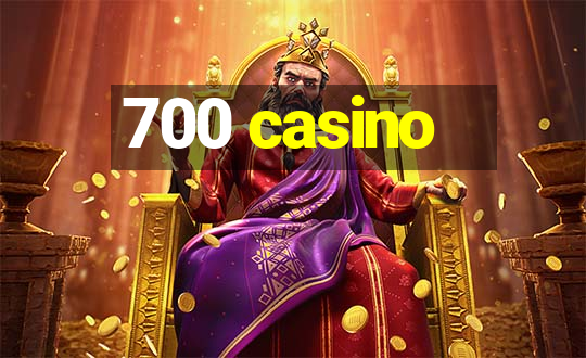 700 casino