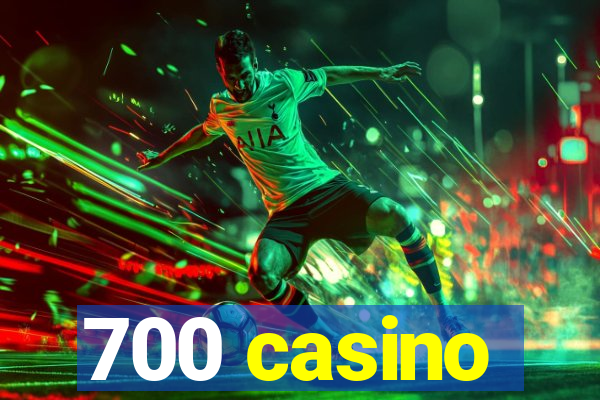 700 casino