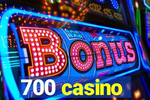 700 casino