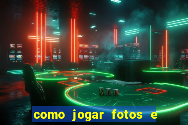 como jogar fotos e videos na nuvem