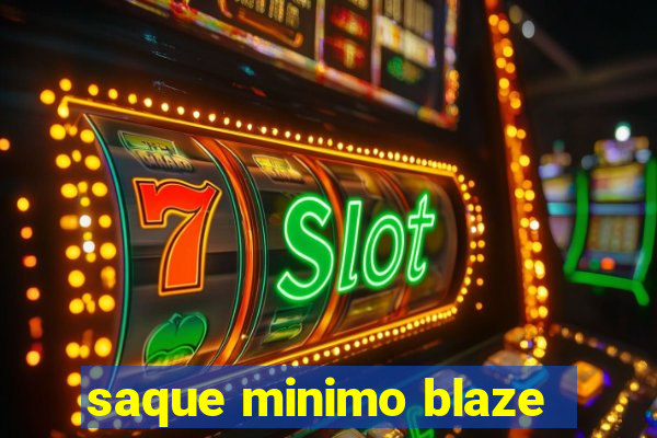 saque minimo blaze