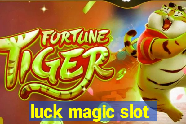 luck magic slot