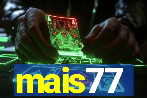 mais77