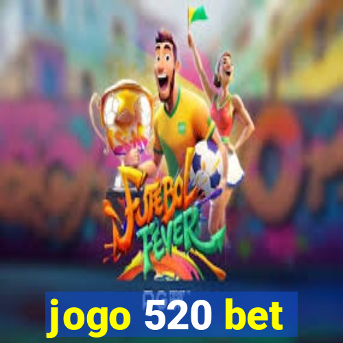 jogo 520 bet