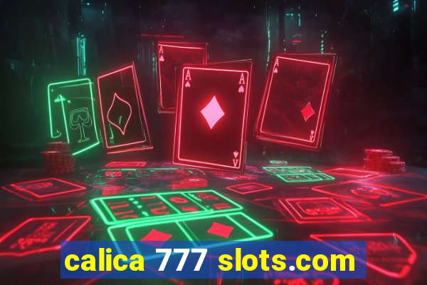 calica 777 slots.com