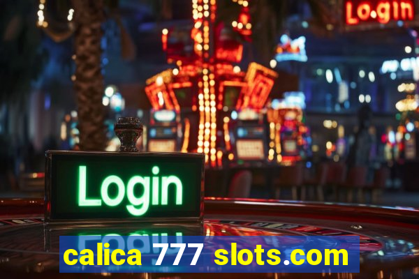 calica 777 slots.com