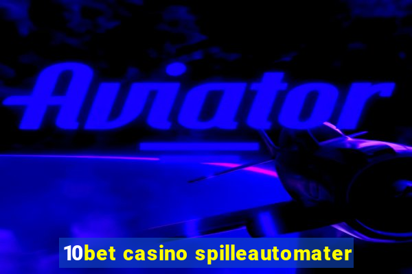 10bet casino spilleautomater