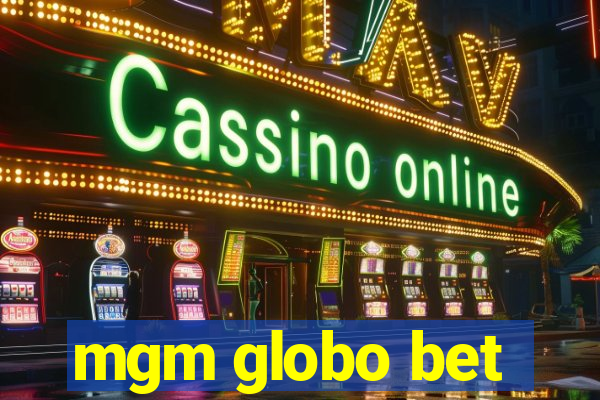 mgm globo bet