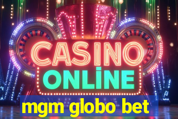 mgm globo bet