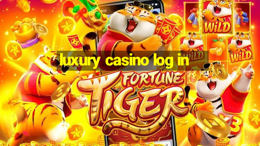 luxury casino log in