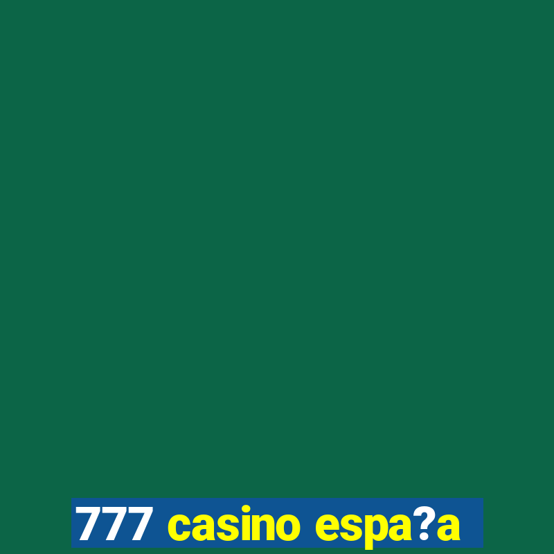 777 casino espa?a