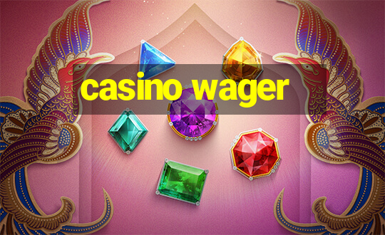 casino wager