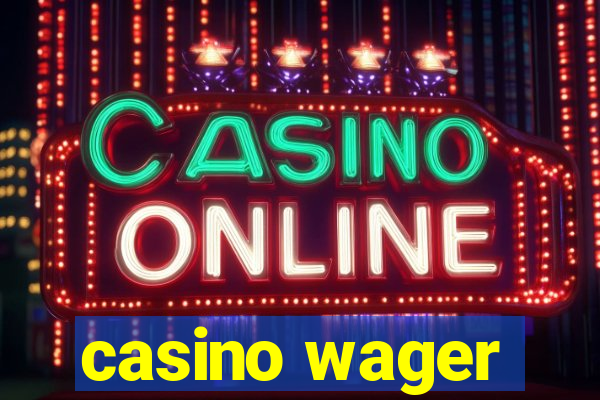 casino wager