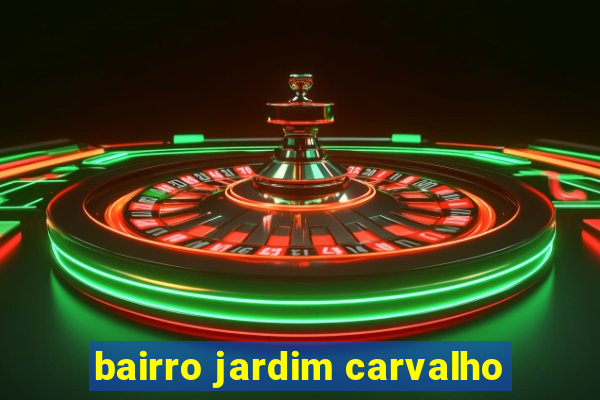 bairro jardim carvalho