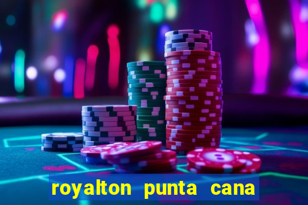 royalton punta cana resort and casino