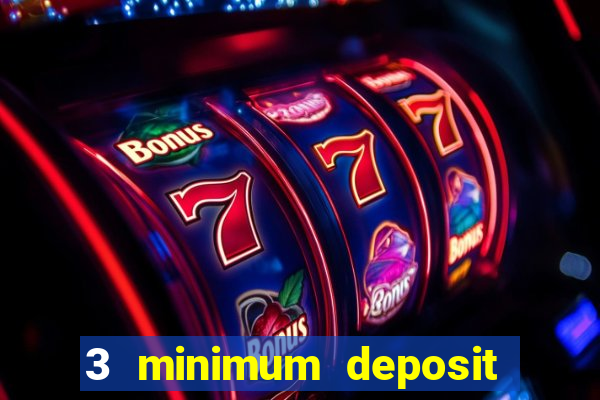 3 minimum deposit casino uk