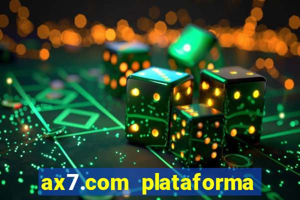 ax7.com plataforma de jogos