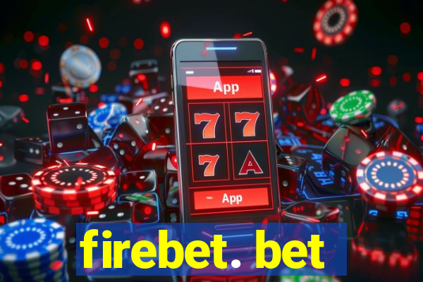 firebet. bet