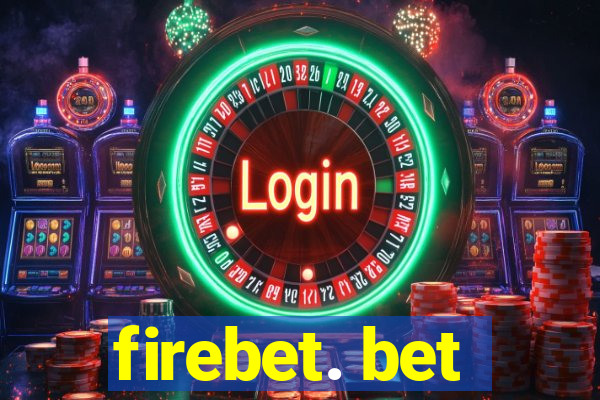 firebet. bet