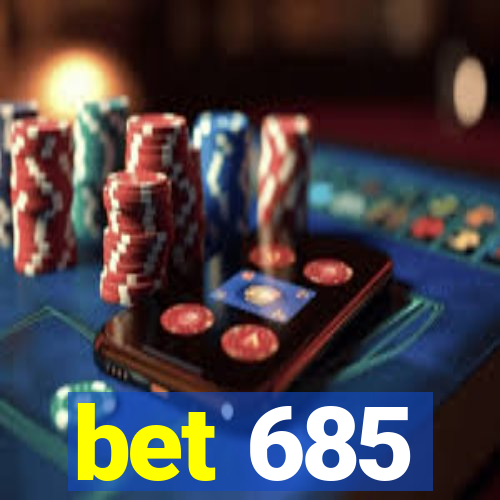 bet 685