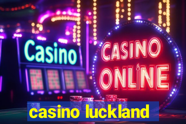 casino luckland