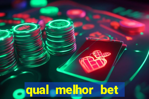 qual melhor bet para jogar